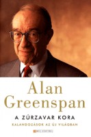 Greenspan, Alan : A zűrzavar kora - Kalandozások az új világban