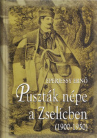 Eperjessy Ernő : Puszták népe a Zselicben (1900-1950) [Dedikált]