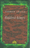 Tormay Cécile  : Bujdosó könyv I-II.