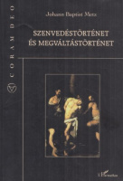 Metz, Johann Baptist : Szenvedéstörténet és megváltástörténet