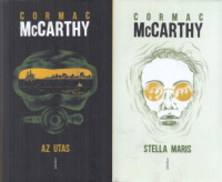 McCarthy, Cormac  : Az utas / Stella Maris