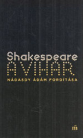 Shakespeare, William - Nádasdy Ádám (ford.) : A vihar