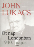 Lukacs, John : Öt nap Londonban - 1940. május
