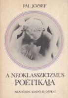 Pál József : A neoklasszicizmus poétikája