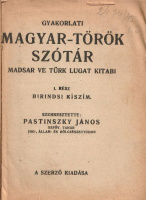 Pastinszky János (szerk.) : Gyakorlati magyar-török szótár / Madsar ve Türk Lugat Kitabi