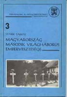 Stark Tamás : Magyarország második világháborús embervesztesége