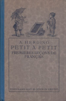Herding, A. : Petit a Petit - ou Premieres Lecons de Francais