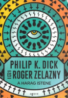 Dick, Philip K. - Roger Zelazny : A harag istene