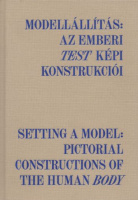 Albert Ádám (szerk.) : Modellállítás: az emberi test képi konstrukciói