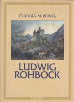 Bonta, Claudia M. : XIX. századi úti grafikák - Erdély, ahogyan Ludwig Rohbock látta