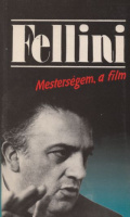 Fellini, Federico : Mesterségem, a film