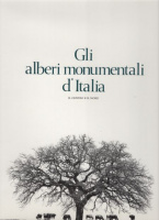 Bortolotti, Lucio : Gli alberi monumentali d'Italia - Il centro e il nord