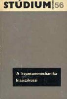Fényes Imre (szerk.) : A kvantummechanika klasszikusai (Válogatott tanulmányok)