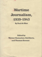 De Man, Paul  : Wartime Journalism, 1939-1943
