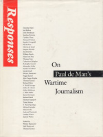 Responses On Paul de Man's Wartime Journalism