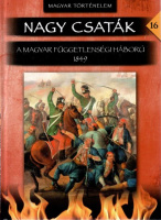 Hermann Róbert : A magyar függetlenségi háború 1849 - Nagy Csaták sorozat 16. kötet
