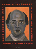 Zaunschirm, Thomas (Ed.) : Arnold Schönberg - Das Bildnerische Werk / Paintings and Drawings 