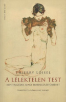 Loisel, Thierry : A lélektelen test - Minitragédia, avagy elhidegüléstörténet