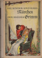 Grimm, Brüder : Die Kinder- und Hausmärchen der Brüder Grimm