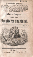 Leber, Ferdinand : Vorlesungen über die Zergliederungskunst.