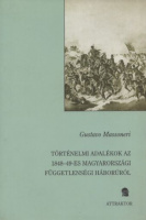 Massoneri,  Gustavo : Történelmi adalékok az 1848-49-es magyarországi függetlenségi háborúról
