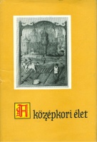 Kulcsár Zsuzsa (szerk.) : A középkori élet