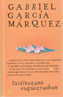 García Márquez, Gabriel : Találkozunk augusztusban
