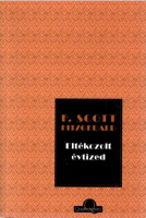 Fitzgerald, F. Scott : Eltékozolt évtized