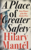 Mantel, Hilary : A Place of Greater Safety