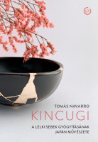 Navarro. Tomás : Kincugi - A lelki sebek gyógyításának japán művészete