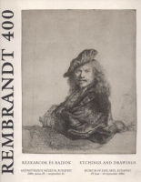 Gerszi Teréz : Rembrandt 400 - Rézkarcok és rajzok / Etchings and Drawings