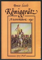 Bencze László : Königgratz-A testvérháború vége