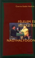 Cserna-Szabó András  : Félelem és reszketés Nagyhályogon