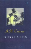 Coetzee, J. M.  : Dusklands
