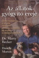 Becker, Marty - Morton,  Danelle  : Az állatok gyógyító ereje