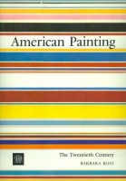 Rose, Barbara : American Painting. The 20th Century