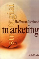 Hoffmann Istvánné : Stratégiai marketing