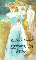 Kaffka Margit : Színek és évek