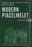 Carlton, Dennis V. - Perloff, Jeffrey M.  :  Modern piacelmélet