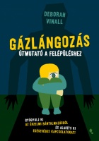 Vinall, Deborah: Gázlángozás - Útmutató a felépüléshez