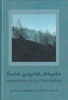 Keszeg Vilmos (szerk.): Rontók, gyógyítók, áldozatok - Történetek és élettörténetek