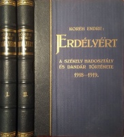 Kóréh Endre: „Erdélyért!” A székely hadosztály és dandár története 1918-1919. I-II. köt.