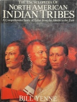 Bill, Yenne: The Encyclopedia Of North American Indian Tribes A Comprehensive Study Of Tribes From The Abitibi To The Zuni