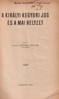 Csorba Ferenc, szakátsii : A királyi kegyuri jog és a mai helyzet (Dedikált)