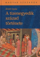 Kristó Gyula: A tizenegyedik század története
