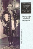 Antal István  : Gömbös Gyula hatalomra kerülése és kormányzása, 1932-1936. Antal István sajtófőnök emlékiratai 