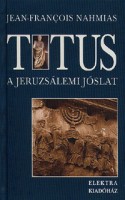 Nahmias, Jean-François : Titus I. - A jeruzsálemi jóslat