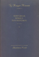Tóth Dezső-Vargha Kálmán (szerk.) : Kortársak Móricz Zsigmondról I. - Tanulmányok és kritikák (1900-1919)