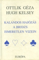 Ottlik Károly - Kelsey, Hugh : Kalandos hajózás a bridzs ismeretlen vizein