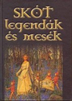 Skót legendák és mesék Skót legendák és mesék